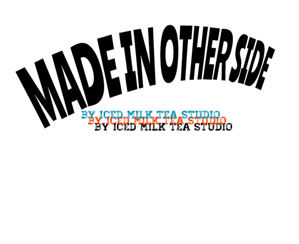 MADE IN OTHER SIDE by iced milk tea studio